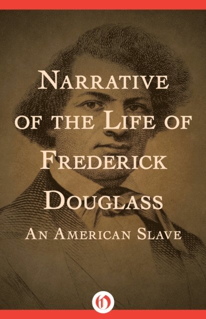 Frederick Douglass - Narrative of the Life of Frederick Douglass, E-bok