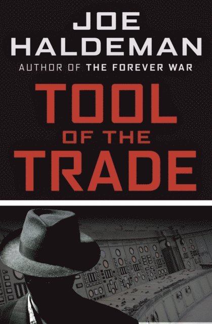 Joe Haldeman - Tool of the Trade, E-bok