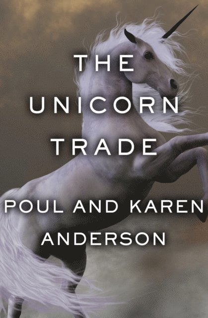 Karen Anderson, Poul Anderson - Unicorn Trade, E-bok