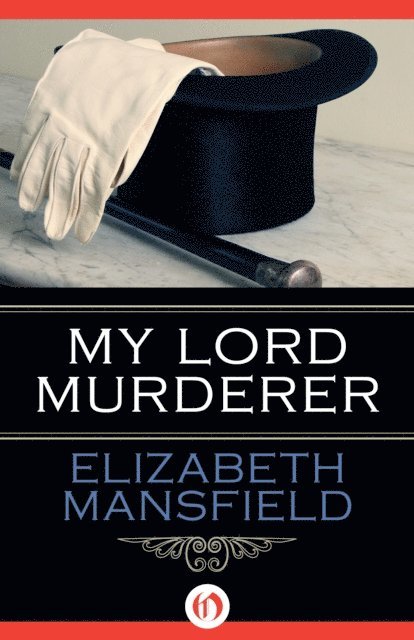 Elizabeth Mansfield - My Lord Murderer, E-bok