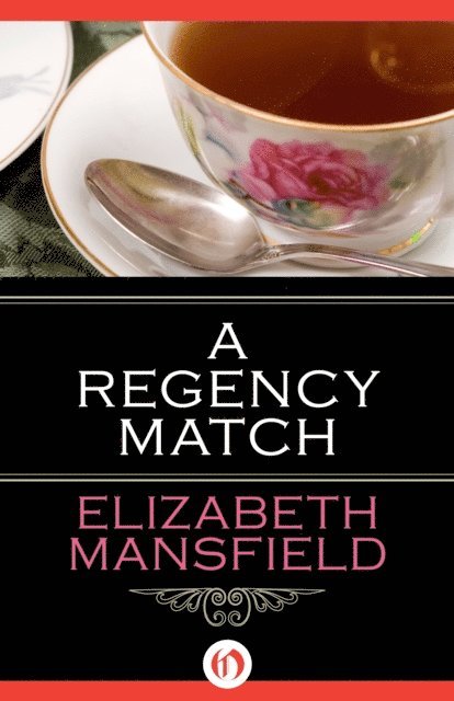 Elizabeth Mansfield - Regency Match, E-bok