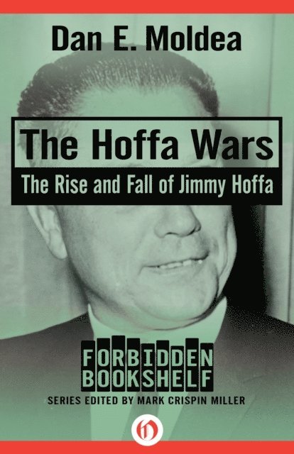 Dan E. Moldea, Mark Crispin Miller - Hoffa Wars, E-bok