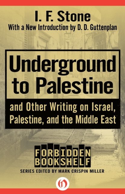 I. F. Stone, Mark Crispin Miller - Underground to Palestine, E-bok