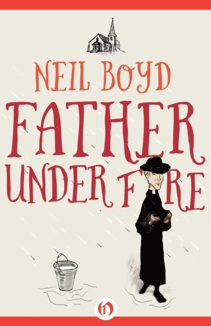Neil Boyd - Father Under Fire, E-bok