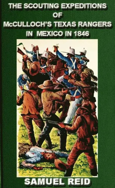 Sam Reid - Scouting Expeditions Of McCulloch's Texas Rangers In Mexico In 1846, E-bok. Tillgänglighet: Lägg i varukorg