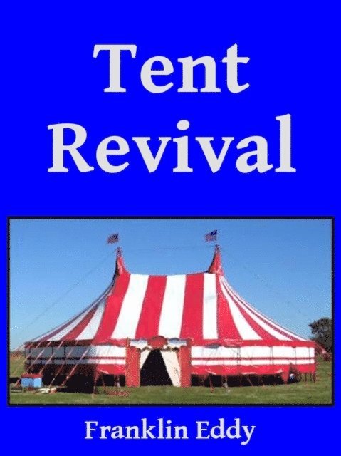 Franklin Eddy - Tent Revival, E-bok. Tillgänglighet: Lägg i varukorg