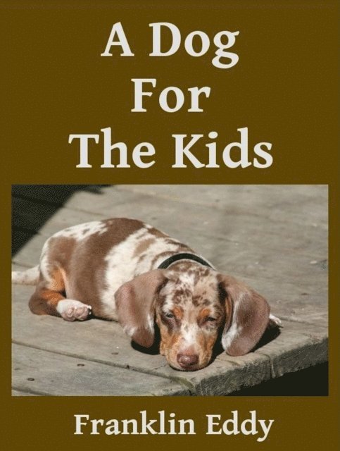 Franklin Eddy - Dog For The Kids, E-bok. Tillgänglighet: Lägg i varukorg