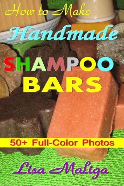 Lisa Maliga - How to Make Handmade Shampoo Bars, E-bok. Tillgänglighet: Lägg i varukorg