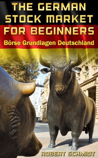 Robert Schmidt - German Stock Market for beginners Borse Grundlagen Deutschland, E-bok