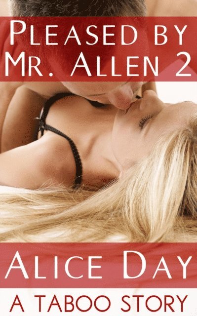 Alice Day - Pleased by Mr. Allen 2, E-bok