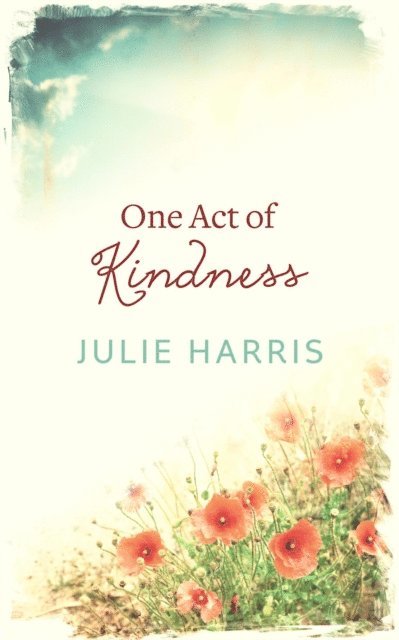 Julie Harris - One Act of Kindness, E-bok