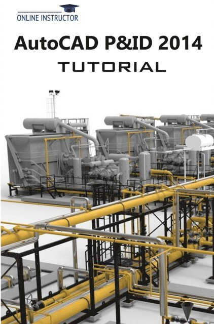 Online Instructor - AutoCAD P&ID 2014 Tutorial, E-bok