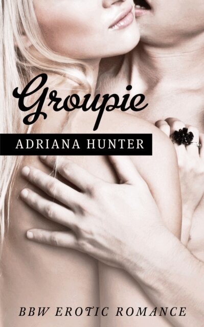 Adriana Hunter - Groupie, E-bok