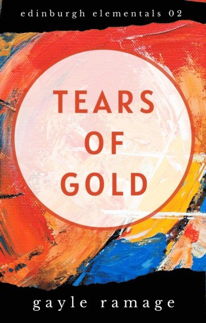 Gayle Ramage - Tears of Gold, E-bok