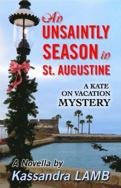 Kassandra Lamb - Unsaintly Season in St. Augustine, E-bok
