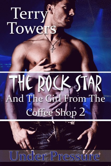 Terry Towers - Rock Star and the Girl From the Coffee Shop 2, E-bok