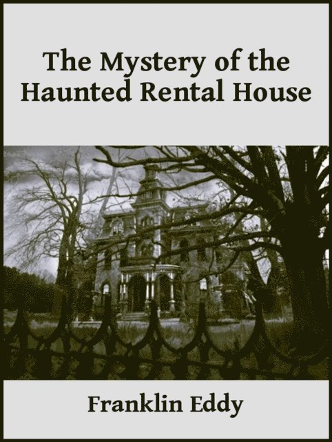 Franklin Eddy - Mystery of the Haunted Rental House, E-bok. Tillgänglighet: Lägg i varukorg