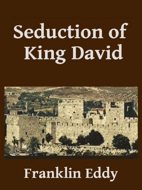 Franklin Eddy - Seduction of King David, E-bok. Tillgänglighet: Lägg i varukorg
