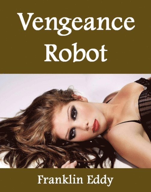 Franklin Eddy - Vengeance Robot, E-bok. Tillgänglighet: Lägg i varukorg