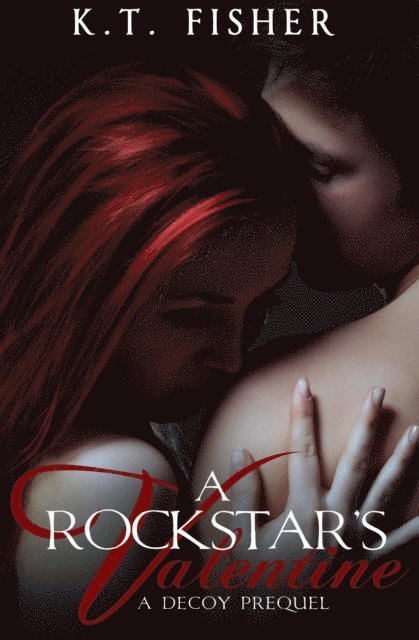 K.T Fisher - Rockstar's Valentine (A Decoy prequel), E-bok. Tillgänglighet: Lägg i varukorg