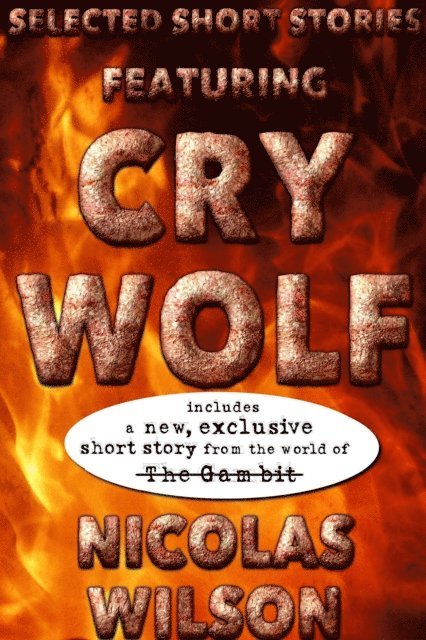 Nicolas Wilson - Selected Short Stories Featuring Cry Wolf, E-bok