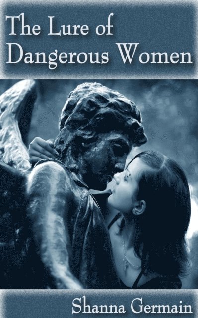 Shanna Germain - Lure of Dangerous Women, E-bok