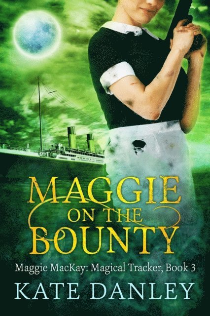 Kate Danley - Maggie on the Bounty, E-bok
