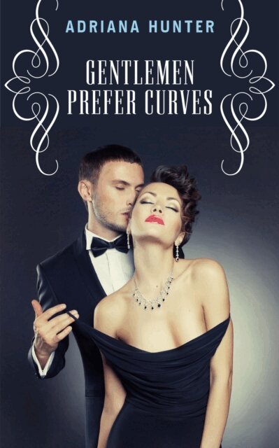 Adriana Hunter - Gentlemen Prefer Curves, E-bok