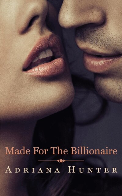 Adriana Hunter - Made For The Billionaire, E-bok