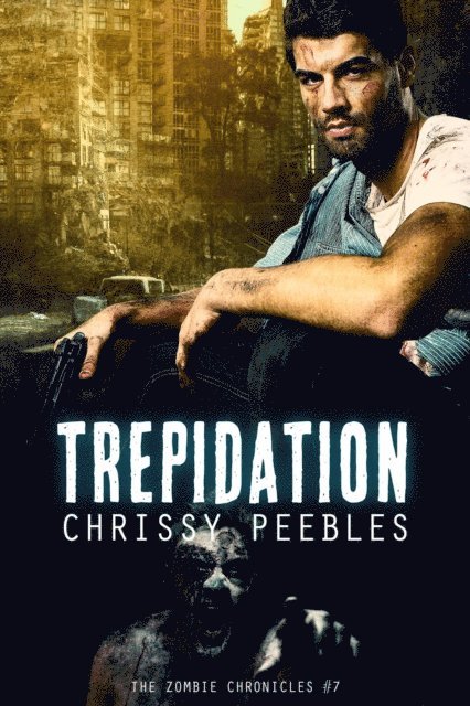 Zombie Chronicles - Book 7 - Trepidation
