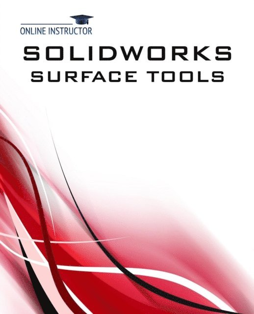 Online Instructor - SolidWorks Surface tools, E-bok