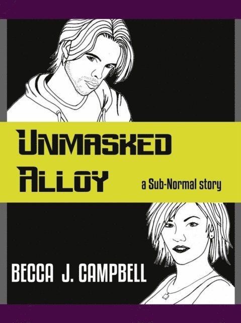 Becca J. Campbell - Unmasked Alloy, E-bok