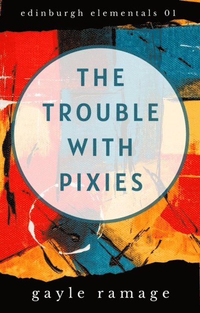 Gayle Ramage - Trouble With Pixies, E-bok