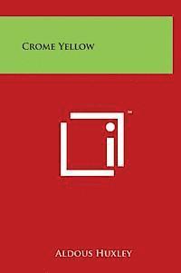 Aldous Huxley - Crome Yellow, Inbunden