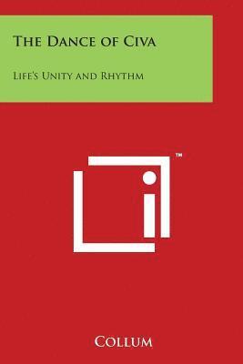 Collum - The Dance of Civa: Life's Unity and Rhythm, Häftad