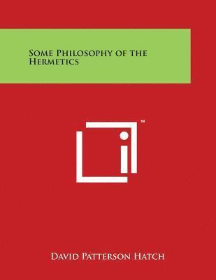 David Patterson Hatch - Some Philosophy of the Hermetics, Häftad