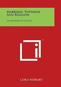 Lord Avebury - Marriage, Totemism and Religion: An Answer to Critics, Häftad. Tillgänglighet: Lägg i varukorg