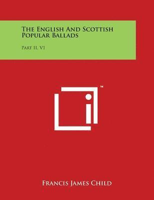 The English And Scottish Popular Ballads: Part II, V1