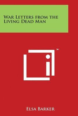 Elsa Barker - War Letters from the Living Dead Man, Häftad