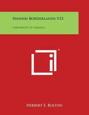 Herbert E. Bolton - Spanish Borderlands V23: Chronicles of America, Häftad. Tillgänglighet: Lägg i varukorg