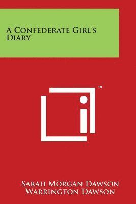 Sarah Morgan Dawson - A Confederate Girl's Diary, Häftad