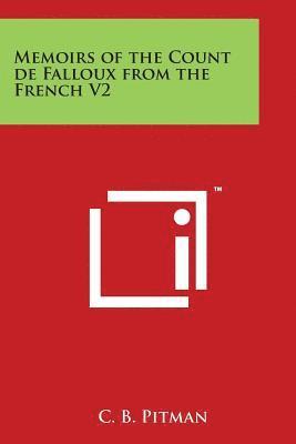 C. B. Pitman - Memoirs of the Count de Falloux from the French V2, Häftad