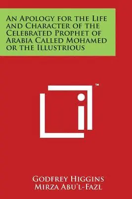 Godfrey Higgins, Mirza Abu'l-Fazl - An Apology for the Life and Character of the Celebrated Prophet of Arabia Called Mohamed or the Illustrious, Häftad. Tillgänglighet: Lägg i varukorg