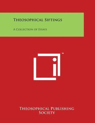 Theosophical Publishing Society - Theosophical Siftings: A Collection of Essays, Häftad. Tillgänglighet: Lägg i varukorg