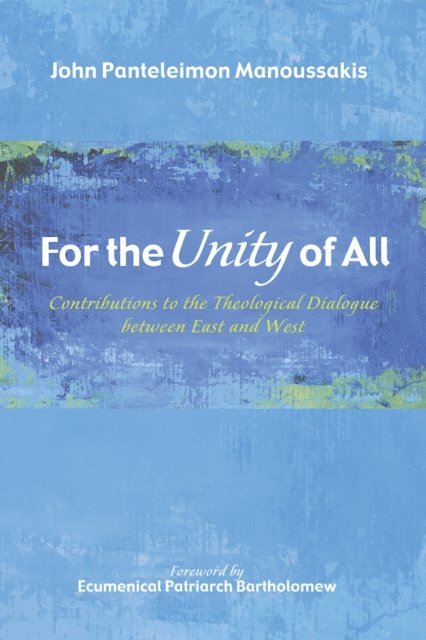 John Panteleimon Manoussakis - For the Unity of All, E-bok