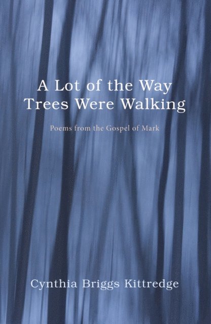 Cynthia Briggs Kittredge - Lot of the Way Trees Were Walking, E-bok