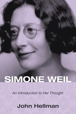 John Hellman - Simone Weil, Häftad. Tillgänglighet: Lägg i varukorg