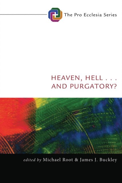 James J. Buckley, Michael Root - Heaven, Hell, . . . and Purgatory?, E-bok