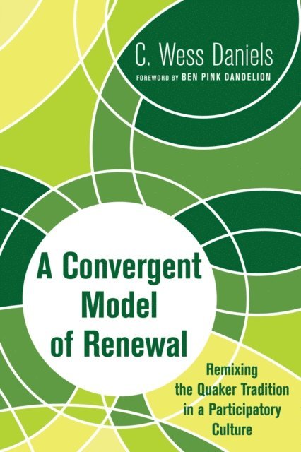 C. Wess Daniels - Convergent Model of Renewal, E-bok