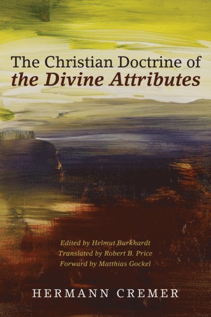 Hermann Cremer, Helmut Burkhardt - Christian Doctrine of the Divine Attributes, E-bok. Tillgänglighet: Lägg i varukorg